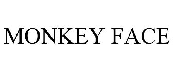 MONKEY FACE