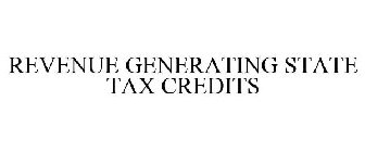 REVENUE GENERATING STATE TAX CREDITS