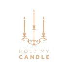HOLD MY CANDLE