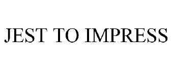 JEST TO IMPRESS