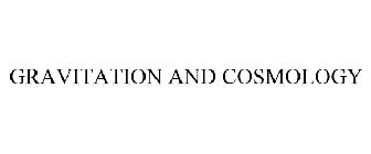GRAVITATION AND COSMOLOGY