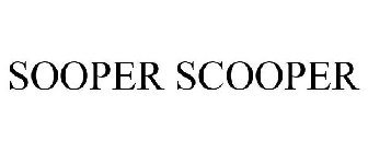 SOOPER SCOOPER