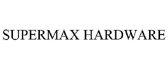 SUPERMAX HARDWARE