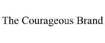 THE COURAGEOUS BRAND