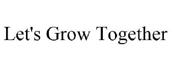 LET'S GROW TOGETHER