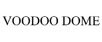 VOODOO DOME