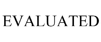 EVALUATED