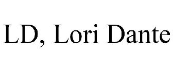 LD, LORI DANTE