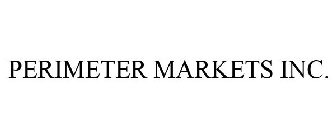 PERIMETER MARKETS INC.