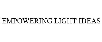 EMPOWERING LIGHT IDEAS