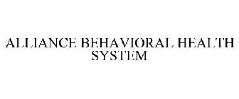 ALLIANCE BEHAVIORAL HEALTH SYSTEM