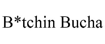 B*TCHIN BUCHA