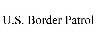 U.S. BORDER PATROL