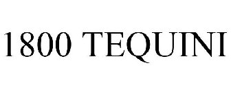 1800 TEQUINI