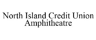 NORTH ISLAND CREDIT UNION AMPHITHEATRE