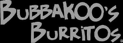 BUBBAKOO'S BURRITOS