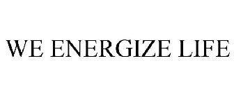 WE ENERGIZE LIFE