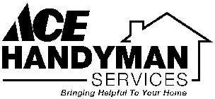 ACE HANDYMAN SERVICES BRINGING HELPFUL TO YOUR HOME