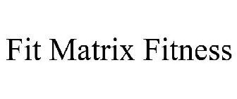 FIT MATRIX FITNESS