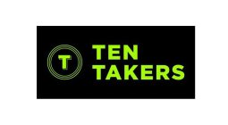 T TEN TAKERS