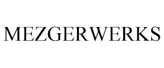 MEZGERWERKS