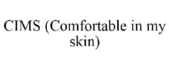 CIMS (COMFORTABLE IN MY SKIN)