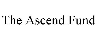 THE ASCEND FUND