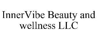 INNERVIBE BEAUTY AND WELLNESS LLC