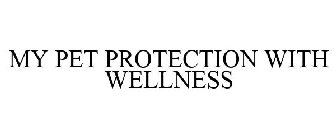 MY PET PROTECTION WITH WELLNESS