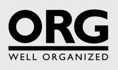 ORG WELL ORGANIZED