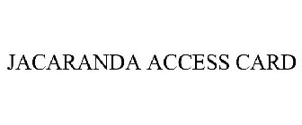 JACARANDA ACCESS CARD