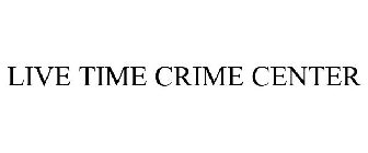 LIVE TIME CRIME CENTER