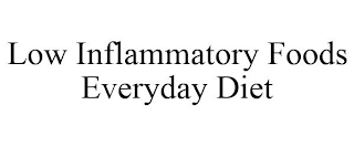 LOW INFLAMMATORY FOODS EVERYDAY DIET