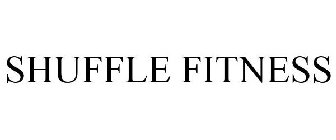 SHUFFLE FITNESS