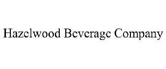 HAZELWOOD BEVERAGE COMPANY