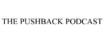 THE PUSHBACK PODCAST