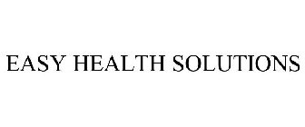 EASY HEALTH SOLUTIONS