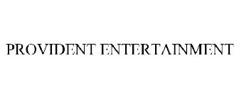 PROVIDENT ENTERTAINMENT