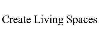 CREATE LIVING SPACES
