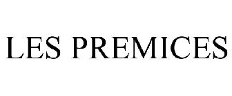 LES PREMICES