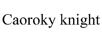 CAOROKY KNIGHT