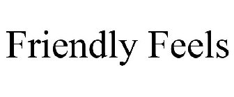 FRIENDLY FEELS