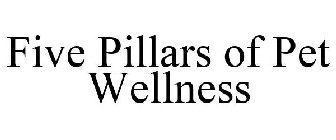 FIVE PILLARS OF PET WELLNESS