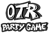OTR PARTY GAME