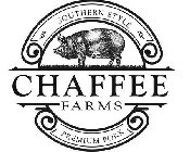 SOUTHERN STYLE CHAFFEE FARMS PREMIUM PORK