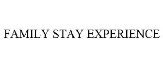 FAMILY STAY EXPERIENCE