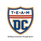 TEAM DC BUILDING COMMUNITY THROUGH SPORTS