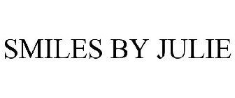 SMILES BY JULIE