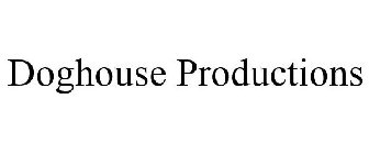 DOGHOUSE PRODUCTIONS