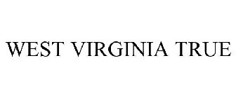 WEST VIRGINIA TRUE